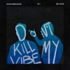 Обкладинка Ownboss - Don't Kill My Vibe (feat. BYOR) Ownboss - Don't Kill My Vibe (feat. BYOR)