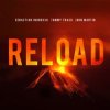 Cover Tommy Trash, John Martin, Sebastian Ingrosso - Reload (Vocal Version / Tiedye Remix) Tommy Trash, John Martin, Sebastian Ingrosso - Reload (Vocal Version / Tiedye Remix)