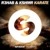 Обкладинка R3hab feat. Geil3 & Kshmr - Karate (Remix) R3hab feat. Geil3 & Kshmr - Karate (Remix)
