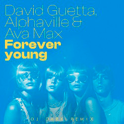 Обкладинка David Guetta, Alphaville & Ava Max - Forever Young (Dj Dark Remix) [Extended]