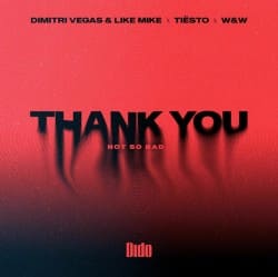 Обкладинка Dimitri Vegas & Like Mike - Thank You (feat. Tiesto, W&W, Dido)