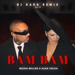 Обкладинка Misha Miller & Alex Velea - BAM BAM (Dj Dark Remix)