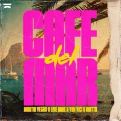 Обкладинка Dimitri Vegas & Like Mike, Vini Vici, MATTN - Cafe Del Mar