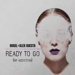 Обкладинка HUGEL & Alex Guesta - Ready To Go (My Addiction)