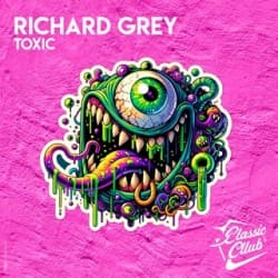 Обкладинка Richard Grey - Toxic (Original Mix)