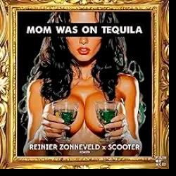 Обкладинка Reinier Zonneveld & Scooter - Mom Was On Tequila