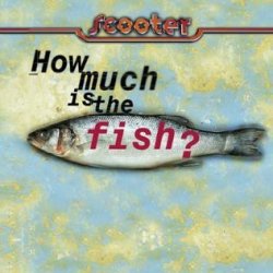 Обкладинка Scooter - How Much Is The Fish?
