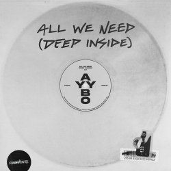 Обкладинка AYYBO - All We Need (Deep Inside)