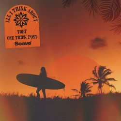 Обкладинка Toby & One Trick Pony - All I Think About
