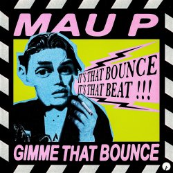 Обкладинка Mau P - Gimme That Bounce