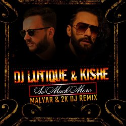 Обкладинка DJ Lutique & Kishe - So Much More (Malyar & 2K DJ Remix)