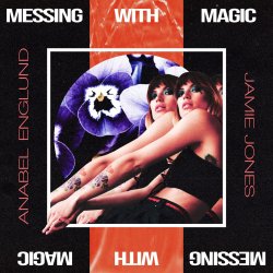 Обкладинка Jamie Jones & Anabel Englund - Messing With Magic