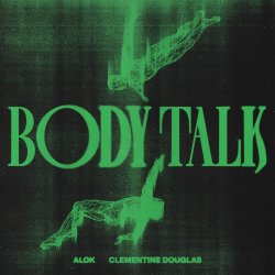 Обкладинка Alok feat. Clementine Douglas - Body Talk