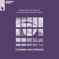 Обкладинка Korolova & Eynka & Signum - Coming On Strong (feat. Scott Mac)