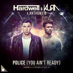 Обкладинка Hardwell & KURA feat. Anthony B - Police (You Ain't Ready)