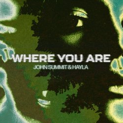 Обкладинка John Summit & Hayla - Where You Are