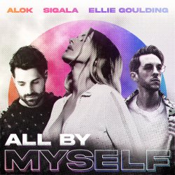 Обкладинка Alok, Sigala, Ellie Goulding - All By Myself