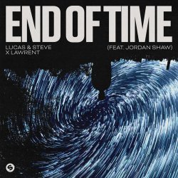 Обкладинка Lucas & Steve, Lawrent - End Of Time (feat. Jordan Shaw)