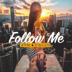 Обкладинка Jetfire & 22Bullets - Follow Me