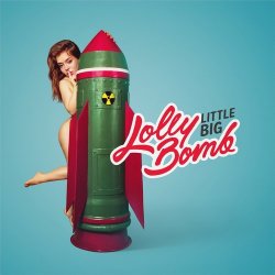 Обкладинка Little Big - Lolly Bomb
