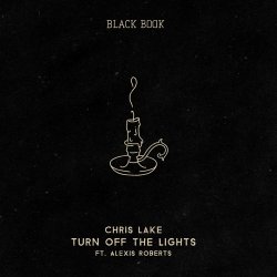 Обкладинка Chris Lake - Turn off the Lights (feat. Alexis Roberts)