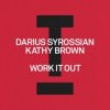 Cover Darius Syrossian feat. Kathy Brown - Work It Out Darius Syrossian feat. Kathy Brown - Work It Out