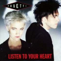 Обкладинка Roxette - Listen To Your Heart