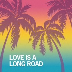 Обкладинка Tom Petty - Love Is A Long Road