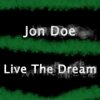 Cover Jon Doe - Live The Dream Jon Doe - Live The Dream