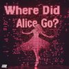Обкладинка MOTi & Amero & Hallasen - Where Did Alice Go? MOTi & Amero & Hallasen - Where Did Alice Go?