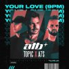 Cover ATB, Topic & A7S - Your Love (9PM) ATB, Topic & A7S - Your Love (9PM)