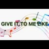 Official Sound Studio - Give It to Me Like