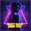 Обкладинка Sianna & Dj Layla - Must Have Been You Sianna & Dj Layla - Must Have Been You