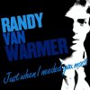 Обкладинка Randy VanWarmer - Just When I Needed You Most Randy VanWarmer - Just When I Needed You Most