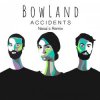 Обкладинка BowLand - Accidents BowLand - Accidents