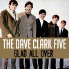Обкладинка The Dave Clark Five - Glad All Over The Dave Clark Five - Glad All Over