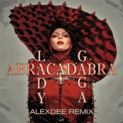 Обкладинка Lady Gaga - Abracadabra (AlexDee Remix)