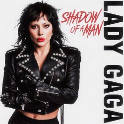 Обкладинка Lady Gaga - Shadow Of A Man