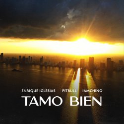 Обкладинка Enrique Iglesias & Pitbull & IAmChino - Tamo Bien