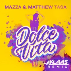 Обкладинка Mazza & Matthew Tasa - Dolce Vita (Klaas Remix)