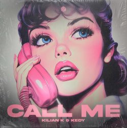 Обкладинка Kilian K & KEDY - Call Me (Extended Mix)