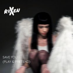 Обкладинка Roxen - Save You (Play & Pretend)