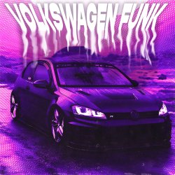 Обкладинка NVRXMARV & LXSTURY & justforgetme - VOLKSWAGEN FUNK