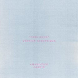 Обкладинка Charlotte Cardin - Feel Good (Version Acoustique)