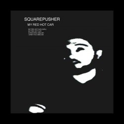 Обкладинка Squarepusher - My Red Hot Car