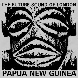 Обкладинка The Future Sound Of London - Papua New Guinea