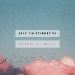 Обкладинка MOUNT & Noize Generation - Around The World