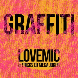 Обкладинка Lovemic & Tricks DJ Mega Joker - Graffiti