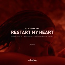 Обкладинка Astrality & Aiko - Restart My Heart (Extended Mix)
