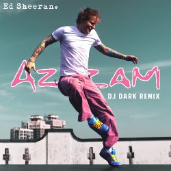 Обкладинка Ed Sheeran - Azizam (Dj Dark Remix)